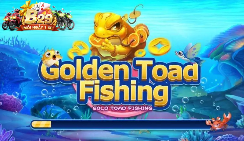 Bắn cá golden toad: Siêu phẩm bắn cá ăn xu tại b29